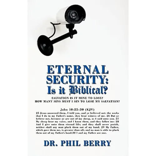 Eternal Security: Is It Biblical?: How Many Sins Must I Sin to Lose My Salvation?