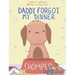 Daddy Forgot My Dinner