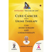 Cure Cancer with Urine Therapy: SHIVAMBU "Nectar of Life"