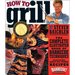 How to Grill: The Complete Illustrated Book of Barbecue Techniques