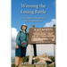 Winning the Losing Battle: A True Story of Weight Loss and Transformation