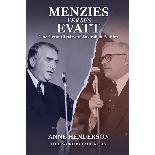 MENZIES vs EVATT: The Great Rivalry of Australian Politics