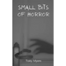 Small bits of horror