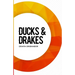 Ducks & Drakes