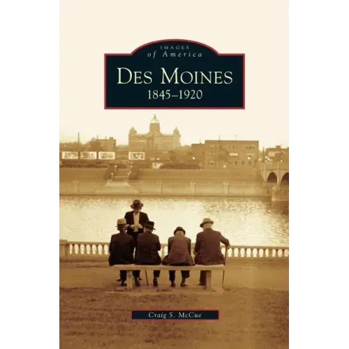 Des Moines: 1845-1920