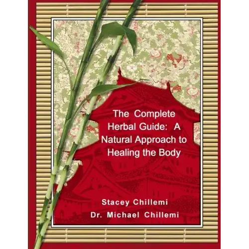 The Complete Herbal Guide: A Natural Approach to Healing the Body