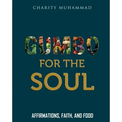 Gumbo for the Soul: Affirmations, Faith, and Food