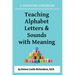 Teaching Alphabet Letters & Sounds with Meaning: A Parenting Handbook