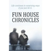 Fun House Chronicles