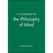 A Companion to the Philosophy of Mind