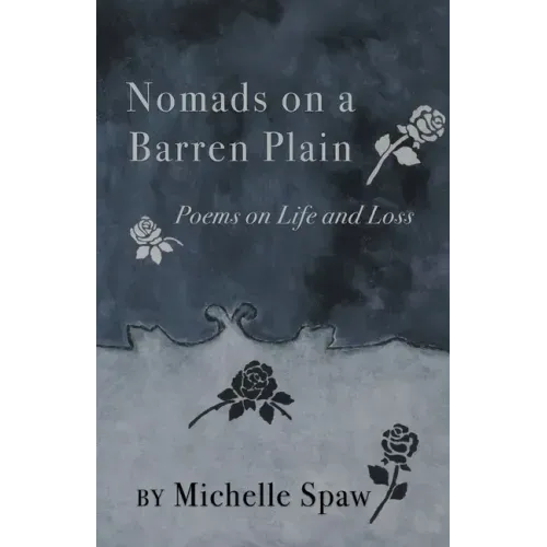Nomads on a Barren Plain: Poems on Life and Loss