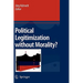 Political Legitimization Without Morality?