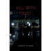 kill with trust