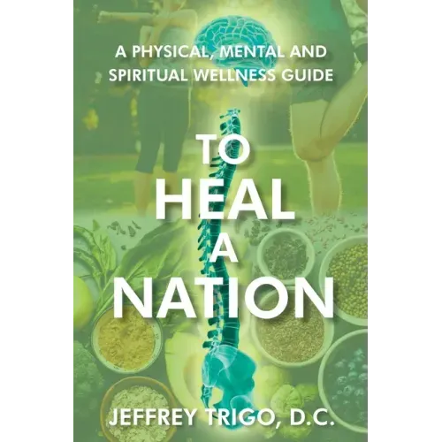 To Heal a Nation: A Physical, Mental and Spiritual Wellness Guide