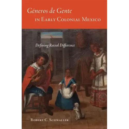 Generos de Gente in Early Colonial Mexico: Defining Racial Differences