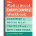 The Motivational Interviewing Workbook: Exercises to Decide What You Want and How to Get There