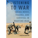 Listening to War: Sound, Music, Trauma, and Survival in Wartime Iraq