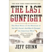 The Last Gunfight: The Real Story of the Shootout at the O.K. Corral-And How It Changed the American West