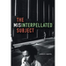 The Misinterpellated Subject