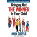 Bringing Out the Winner in Your Child: The Building Blocks of Successful Parenting