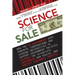Science for Sale: How the Us Government Uses Powerful Corporations and Leading Universities to Support Government Policies, Silence Top