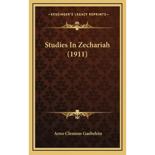 Studies in Zechariah (1911)