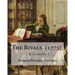 The Rivals (1775). By: Richard Brinsley Sheridan: ( A Comedy ) Richard Brinsley Butler Sheridan (30 October 1751 - 7 July 1816) was an Irish