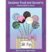 Designer Food and Desserts Coloring Book: A Beautifully Delicious Coloring Experience
