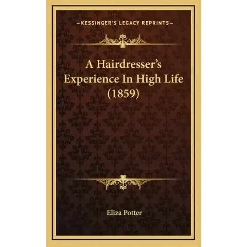 A Hairdresser's Experience in High Life (1859)