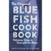 The Original Bluefish Cookbook: Delicious Ways to Deal with the Blues