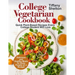 College Vegetarian Cookbook: Quick Plant-Based Recipes Every College Student Will Love. Delicious and Healthy Meals for Busy People on a Budget (Ve