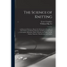 The Science of Knitting: an Illustrated Reference Book of the Elementary Principles of Knit Fabrics and Machine Knitting, Including Fundamental