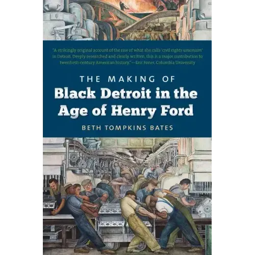 The Making of Black Detroit in the Age of Henry Ford