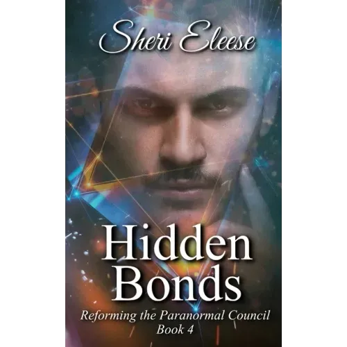 Hidden Bonds: Reforming the Paranormal Council Book Four