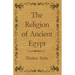The Religion of Ancient Egypt