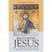 Restoring Jesus: A Fresh Look at Ancient Prophecies, Divine Signs, and Eyewitness Testimonies