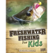 Freshwater Fishing for Kids