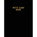 Petty Cash Book: Voucher Log, Balance Record, Keep Track Of Small Business Accounts & Personal Accounting Ledger, Expenses & Income Bookkeeping Journa