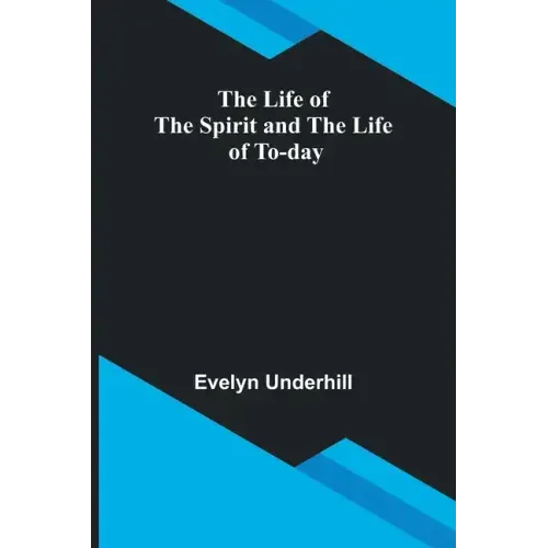 The Life of the Spirit and the Life of To-day