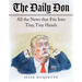 The Daily Don: All the News That Fits Into Tiny, Tiny Hands