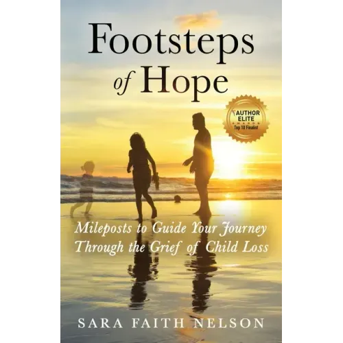 Footsteps of Hope: Mileposts to Guide Your Journey Through the Grief of Child Loss