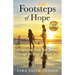 Footsteps of Hope: Mileposts to Guide Your Journey Through the Grief of Child Loss