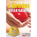 L'Ormone Della Salute: L'Innovativo Metodo Dei Sistemi Corporei Per Riattivare La Salute Senza Medicine