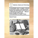 A Remarkable Case in Surgery: Wherein an Account Is Given of an Uncommon Fracture and Depression of the Skull, in a Child about Six Years Old; ... A