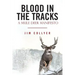 Blood in the Tracks: A Mule Deer Manifesto