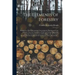 The Elements of Forestry: Designed to Afford Information Concerning the Planting and Care of Forest Trees for Ornament or Profit and Giving Sugg