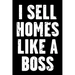 I Sell Homes Like a Boss: Real Estate Humor - Comical Quote for Real Estate Brokers and Agents