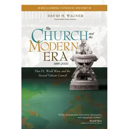 The Church and the Modern Era (1846-2005): Pius IX, World Wars, and the Second Vatican Council