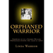 Orphaned Warrior: Growing up in a George Muller Orphanage during the 1950s & 1960s