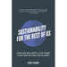 Sustainability for the Rest of Us: Your No-Bullshit, Five-Point Plan for Saving the Planet